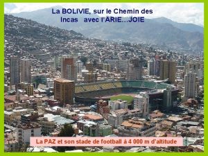 La BOLIVIE sur le Chemin des Incas avec