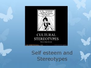 Self esteem and Stereotypes Learning Goals 1 understanding