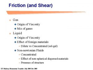 Friction and Shear n Gas u Origin of