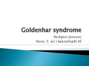 Goldenhar syndrome orbjrn Jnsson Nemi 5 ri lknisfri