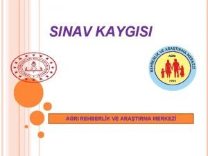 SINAV KAYGISI ARI REHBERLK VE ARATIRMA MERKEZ KAYG