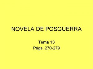 NOVELA DE POSGUERRA Tema 13 Pgs 270 279