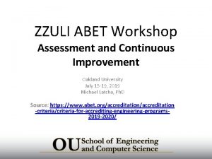 ZZULI ABET Workshop Assessment and Continuous Improvement Oakland