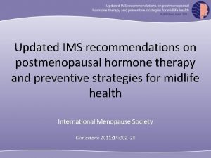 Updated IMS recommendations on postmenopausal hormone therapy and
