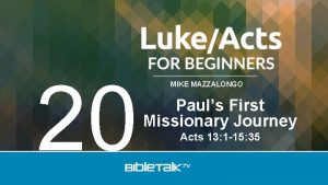 20 MIKE MAZZALONGO Pauls First Missionary Journey Acts