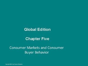 Global Edition Chapter Five Consumer Markets and Consumer