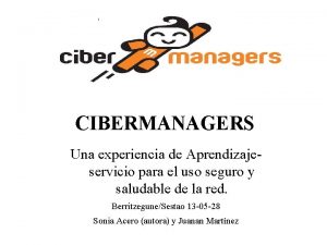 CIBERMANAGERS Una experiencia de Aprendizajeservicio para el uso