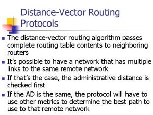 DistanceVector Routing Protocols n n The distancevector routing