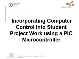Incorporating Computer Control into Student Project Work using