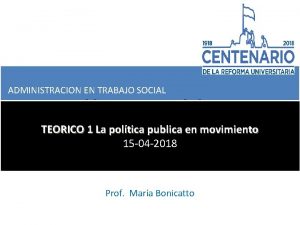 ADMINISTRACION EN TRABAJO SOCIAL Polticas publicas TEORICO 1