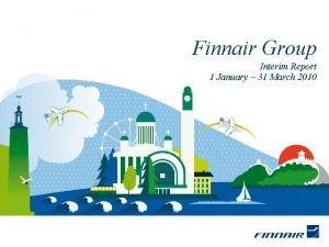 Finnair Group Interim Report 1 January 31 March