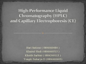 HighPerformance Liquid Chromatography HPLC and Capillary Electrophoresis CE