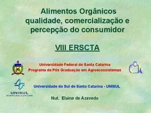 Alimentos Orgnicos qualidade comercializao e percepo do consumidor