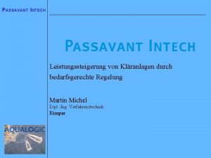 PASSAVANT INTECH Leistungssteigerung von Klranlagen durch bedarfsgerechte Regelung