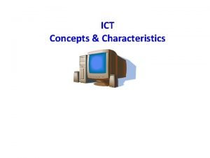 Ict characteristics