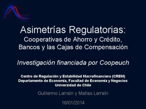 Asimetras Regulatorias Cooperativas de Ahorro y Crdito Bancos