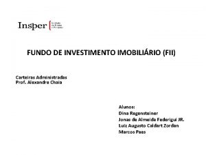 FUNDO DE INVESTIMENTO IMOBILIRIO FII Carteiras Administradas Prof