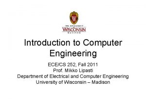 Introduction to Computer Engineering ECECS 252 Fall 2011