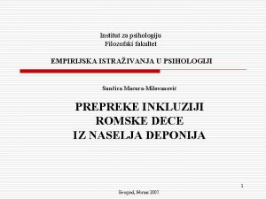 Institut za psihologiju Filozofski fakultet EMPIRIJSKA ISTRAIVANJA U