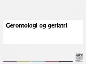 Gerontologi og geriatri