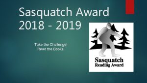 Sasquatch Award 2018 2019 Take the Challenge Read