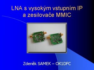 LNA s vysokm vstupnm IP a zesilovae MMIC