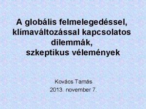 A globlis felmelegedssel klmavltozssal kapcsolatos dilemmk szkeptikus vlemnyek