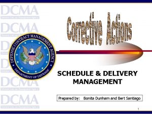 SCHEDULE DELIVERY MANAGEMENT Prepared by Bonita Dunham and