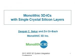 Monolithic 3 DICs with Single Crystal Silicon Layers