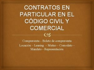 CONTRATOS EN PARTICULAR EN EL CDIGO CIVIL Y