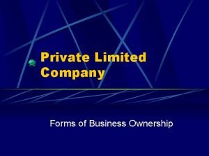 Private Limited Company Forms of Business Ownership What