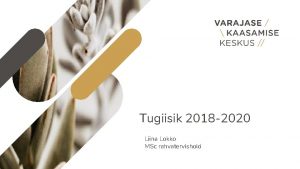 Tugiisik 2018 2020 Liina Lokko MSc rahvatervishoid Eesmrgid