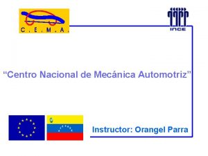 Centro Nacional de Mecnica Automotriz Instructor Orangel Parra