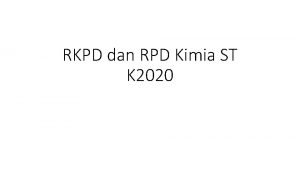 RKPD dan RPD Kimia ST K 2020 RKPD