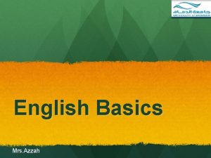 English Basics Mrs Azzah Parts of speech Mrs