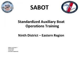 SABOT Standardized Auxiliary Boat Operations Training Ninth District