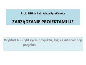 Prof SGH dr hab Alicja Ryszkiewicz ZARZDZANIE PROJEKTAMI