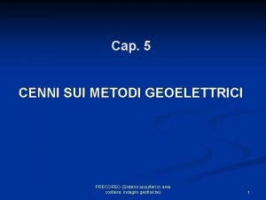 Cap 5 CENNI SUI METODI GEOELETTRICI PRECORSO Sistemi