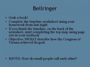 Bellringer Grab a book Complete the timeline worksheet