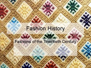 Fashion History Fashions of the Twentieth Century 1900