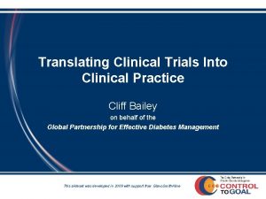Translating Clinical Trials Into Clinical Practice Cliff Bailey