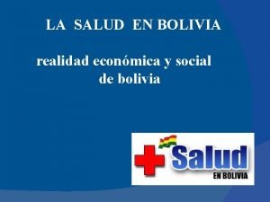 LA SALUD EN BOLIVIA realidad econmica y social
