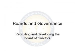 Boards and Governance Recruiting and developing the board