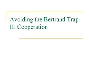 Bertrand trap