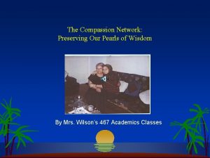 The Compassion Network Preserving Our Pearls of Wisdom