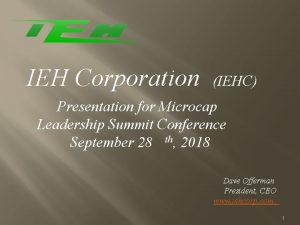 IEH Corporation IEHC Presentation for Microcap Leadership Summit