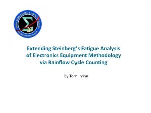 Extending Steinbergs Fatigue Analysis of Electronics Equipment Methodology