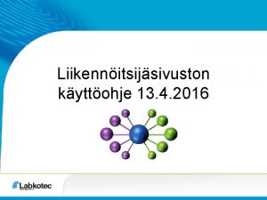 Liikennitsijsivuston kyttohje 13 4 2016 Liikennitsijksi rekisterityminen Liikennitsijsivuston