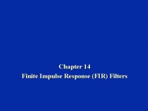 Chapter 14 Finite Impulse Response FIR Filters Learning