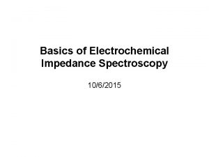 Electrochemical impedance spectroscopy basics